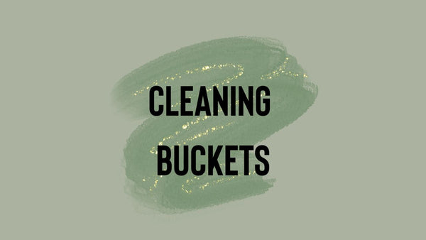 Cleaning Buckets