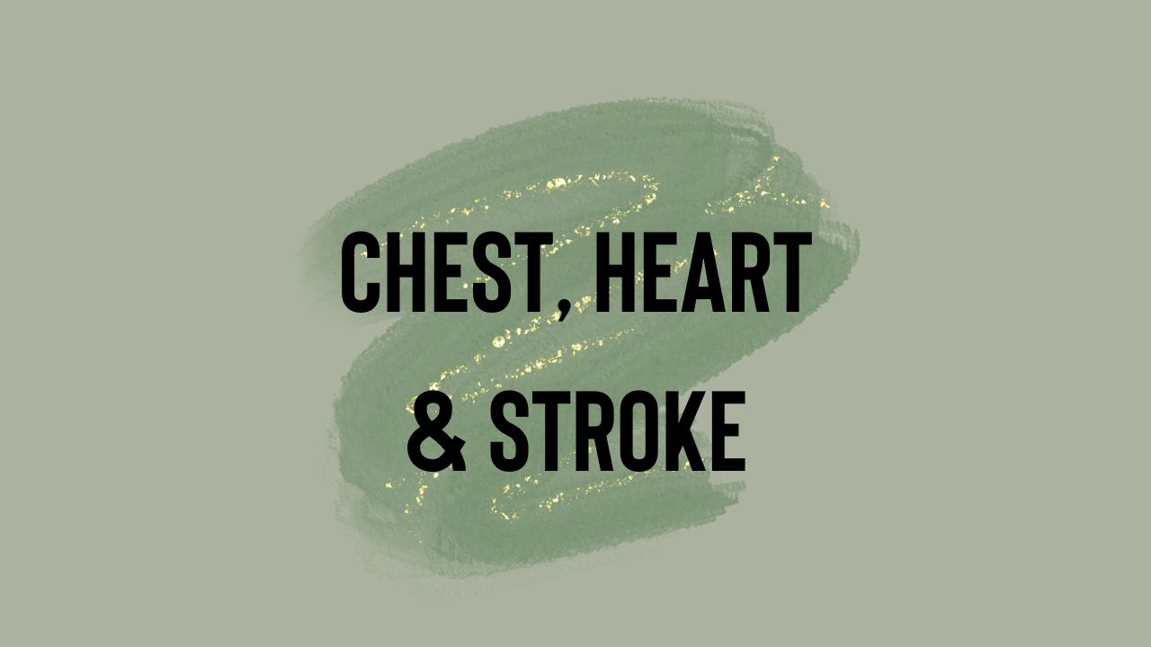 Chest, Heart & Stroke